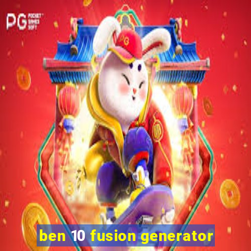 ben 10 fusion generator